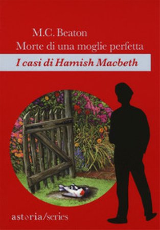 Morte di una moglie perfetta. I casi di Hamish Macbeth M. C. Beaton