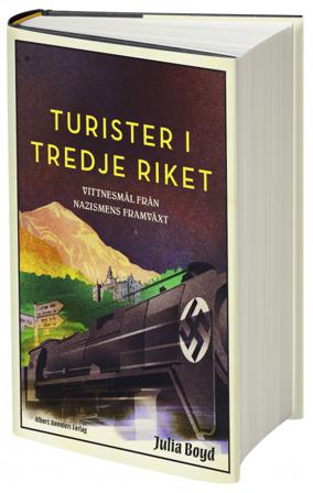 Turister i Tredje riket : vittnesmål från nazismens framväxt - Bok av Julia Boyd - Inbunden