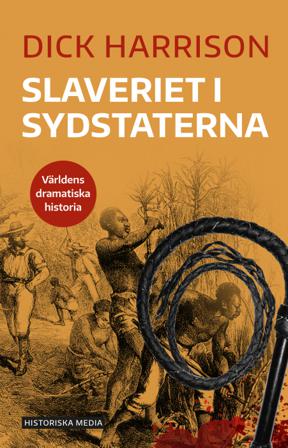 Slaveriet i Sydstaterna - Bok av Dick Harrison - Danskt band