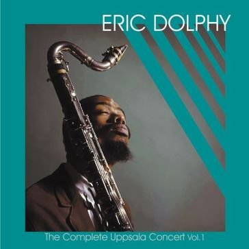 The complete uppsala concert vol. 1 Eric Dolphy
