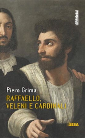 Raffaello, veleni e cardinali Piero Grima
