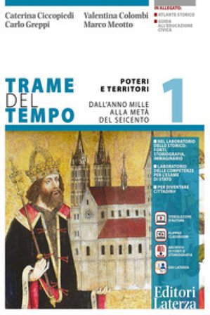 Trame del tempo. Per le Scuole superiori. Con e-book. Con espansione online. Vol. 1: Poteri e territori. Dall'anno Mille alla metà del Seicento 