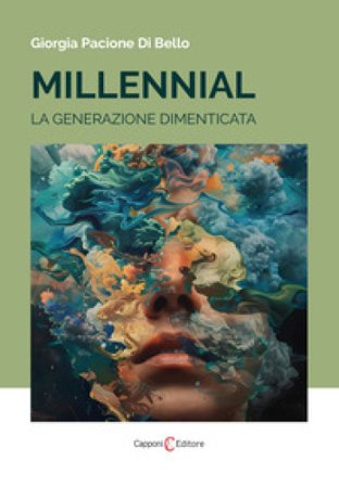 Millennial. La generazione dimenticata Giorgia Pacione Di Bello