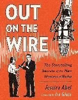Out on the Wire: The Storytelling Secrets of the New Masters of Radio, ISBN: 9780385348430