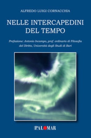 Nelle intercapedini del tempo Alfredo Luigi Cornacchia