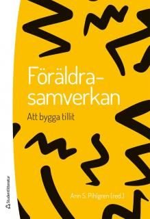 Föräldrasamverkan - att bygga tillit, ISBN: 9789144111490