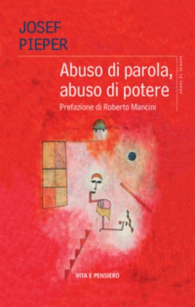 Abuso di parola, abuso di potere Josef Pieper