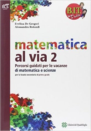 BIT. Bravi in tutto. Traguardo matematica vacanze. Per la Scuola media. Vol. 2 Francesco De Gregori