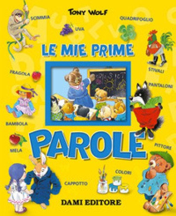 Le mie prime parole Tony Wolf
