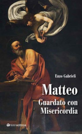 Matteo. Guardato con misericordia Enzo Gabrieli