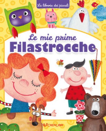 Le mie prime filastrocche. Ediz. illustrata Elena Riva