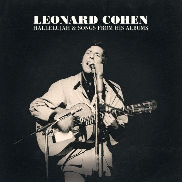Hallelujah & songs from his albums Leonard Cohen