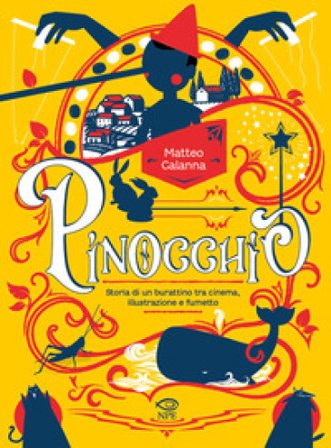 Pinocchio. Storia di un burattino tra cinema, illustrazione e fumetto Matteo Calanna