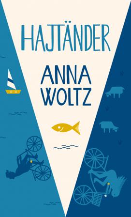 Hajtänder - Bok av Anna Woltz - Inbunden