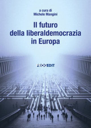 Il futuro della liberaldemocrazia in Europa