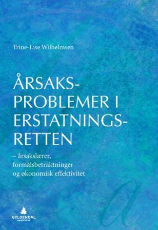 Årsaksproblemer i erstatningsretten - Bok av Trine-Lise Wilhelmsen - Paperback
