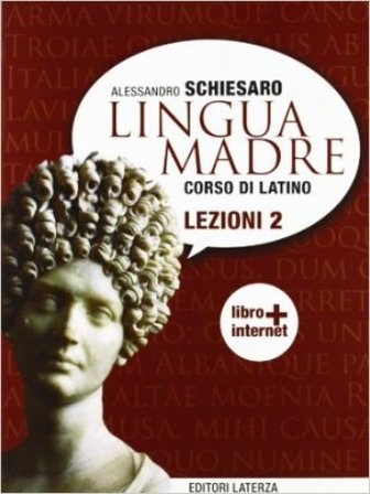 Lingua madre. Lezioni. Con materiali per il docente. Per le Scuole superiori. Con espansione online. Vol. 2 Alessandro Schiesaro