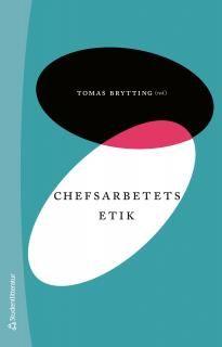 Chefsarbetets etik, ISBN: 9789144092997