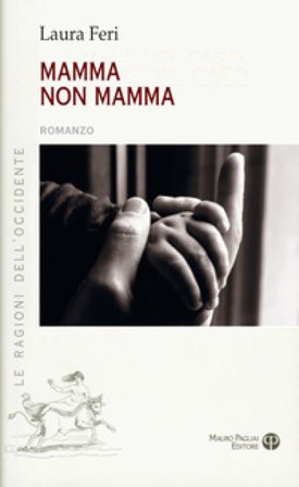 Mamma non mamma Laura Feri