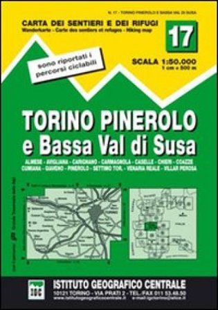 Carta n. 17 Torino, Pinerolo e bassa val di Susa 1:50.000. Carta dei sentieri e dei rifugi NA