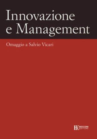 Innovazione e management. Omaggio a Salvio Vicari Giuseppe Bertoli