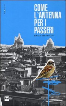 Come l'antenna per i passeri Marco Marrocco
