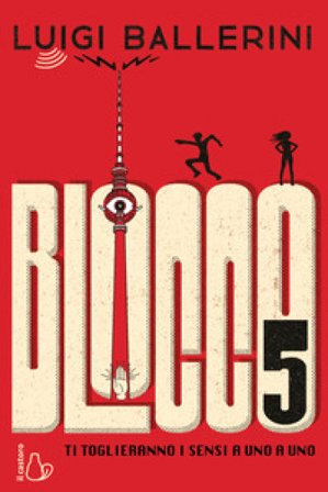 Blocco 5. Ti toglieranno i sensi a uno a uno Luigi Ballerini