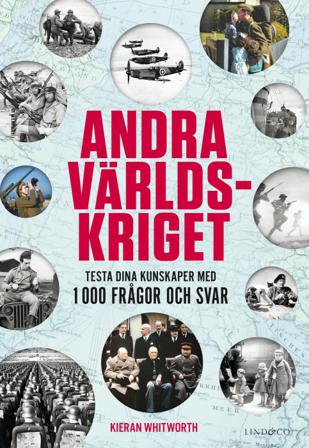 Andra världskriget : testa dina kunskaper med 1 000 frågor och svar - Bok av Kieran Whitworth - Inbunden