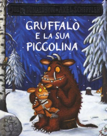 Gruffalò e la sua piccolina Julia Donaldson