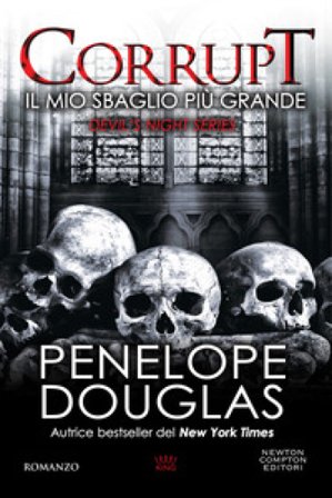 Il mio sbaglio più grande. Corrupt. Devil's night series Penelope Douglas