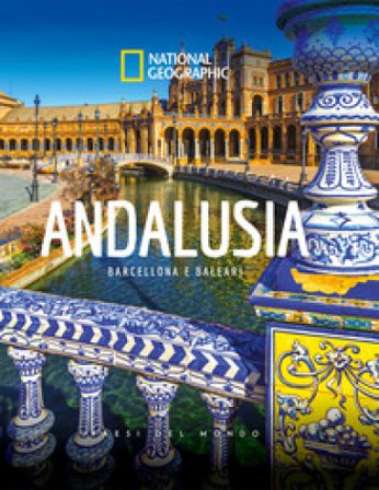 Andalusia. Barcellona e Baleari. Paesi del mondo. Ediz. a colori