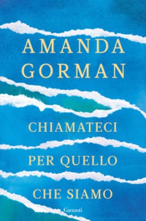 Chiamateci per quello che siamo Amanda Gorman