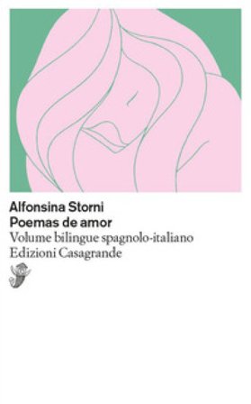 Poemas de amor. Testo spagnolo a fronte Alfonsina Storni