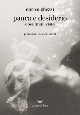 Paura e desiderio. Cose (mai) viste Enrico Ghezzi