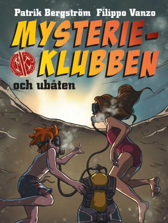 Mysterieklubben och ubåten - Bok av Patrik Bergström - Inbunden