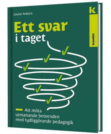 Ett svar i taget - Att möta utmanande beteenden med tydliggörande pedagogik