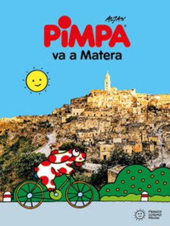 Pimpa va a Matera. Ediz. illustrata Francesco Tullio Altan