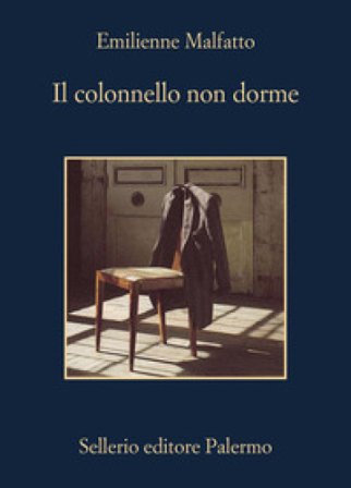 Il colonnello non dorme Emilienne MALFATTO