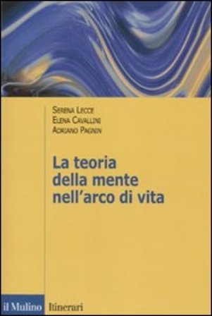 La teoria della mente nell'arco di vita Serena Lecce