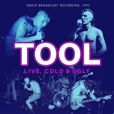 Live, cold & ugly Tool
