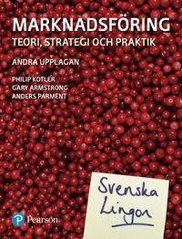 Marknadsföring: teori, strategi och praktik