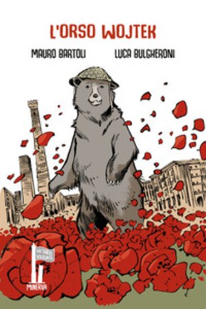 L'orso Wojtek. Caporale della Liberazione Mauro Bartoli
