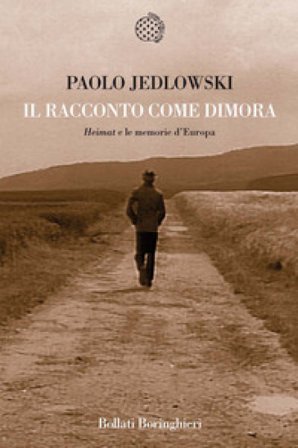 Il racconto come dimora. «Heimat» e le memorie d'Europa Paolo Jedlowski