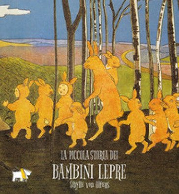 La piccola storia dei bambini lepre. Ediz. a colori Sibylle von Olfers