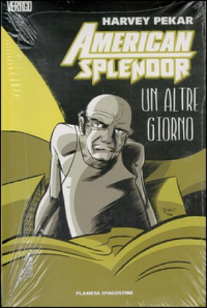 Un altro giorno. American splendor Harvey Pekar