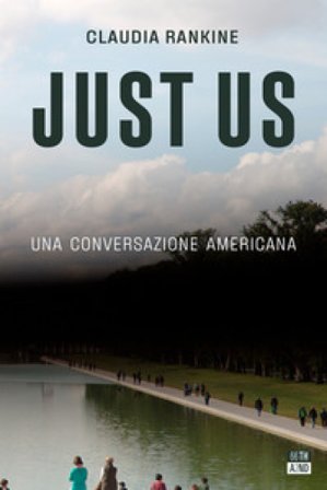 Just Us. Una conversazione americana Claudia Rankine