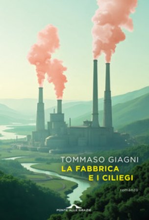La fabbrica e i ciliegi Tommaso Giagni
