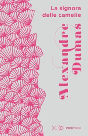 La signora delle camelie Alexandre (figlio) Dumas