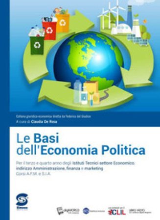 Le basi dell'economia politica. Con L'atlante di economia politica. Per la 3a e 4a classe degli Ist. tecnici settore economico, indirizzo 