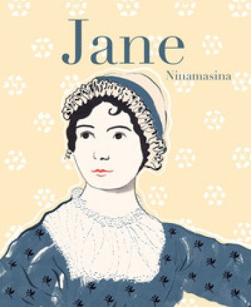 Jane. Vita di Jane Austen Ninamasina